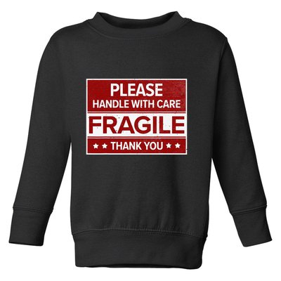 Fragile Please Handle With Care Sensitive Personality Toddler Sweatshirt