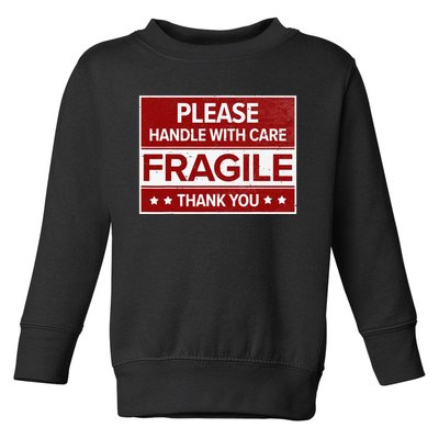 Fragile Please Handle With Care Sensitive Personality Toddler Sweatshirt