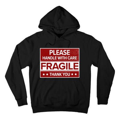 Fragile Please Handle With Care Sensitive Personality Tall Hoodie
