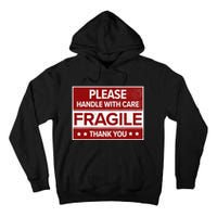 Fragile Please Handle With Care Sensitive Personality Tall Hoodie