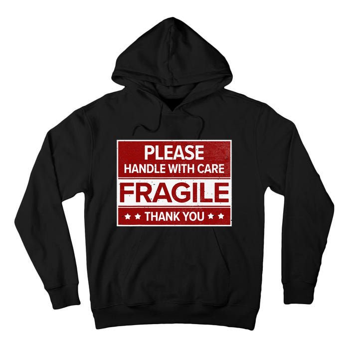 Fragile Please Handle With Care Sensitive Personality Tall Hoodie