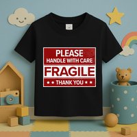Fragile Please Handle With Care Sensitive Personality Toddler T-Shirt