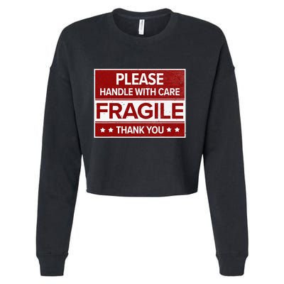 Fragile Please Handle With Care Sensitive Personality Cropped Pullover Crew