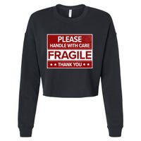 Fragile Please Handle With Care Sensitive Personality Cropped Pullover Crew