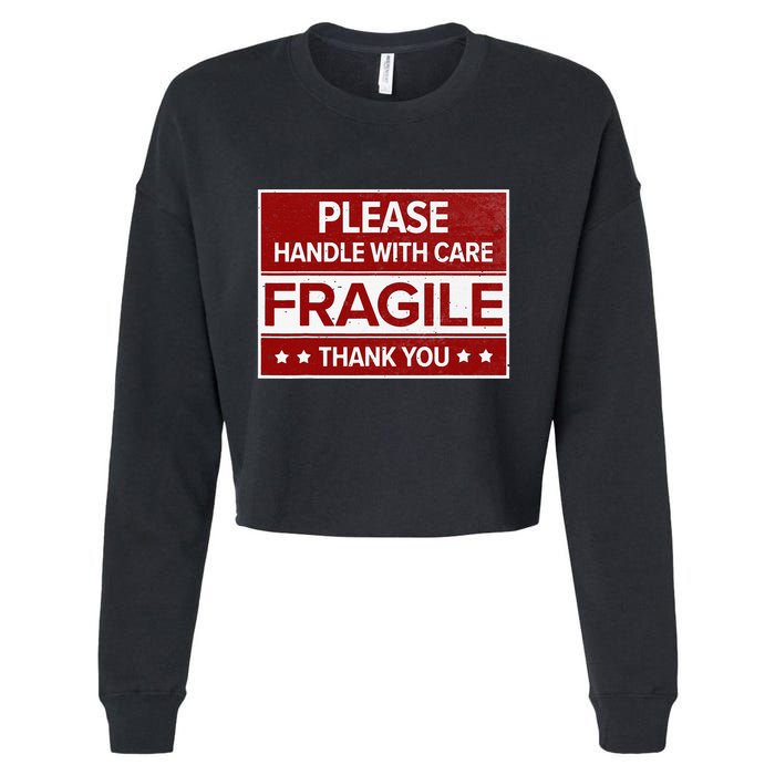 Fragile Please Handle With Care Sensitive Personality Cropped Pullover Crew