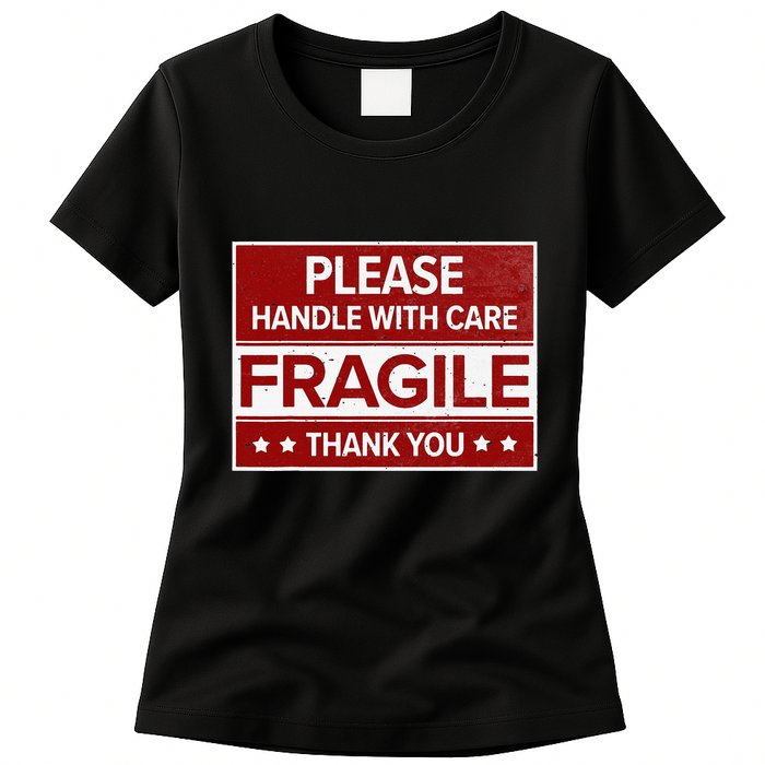 Fragile Please Handle With Care Sensitive Personality Womens T-Shirt