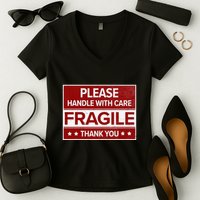 Fragile Please Handle With Care Sensitive Personality Women's V-Neck T-Shirt