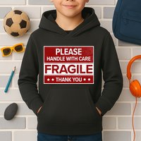 Fragile Please Handle With Care Sensitive Personality Kids Hoodie