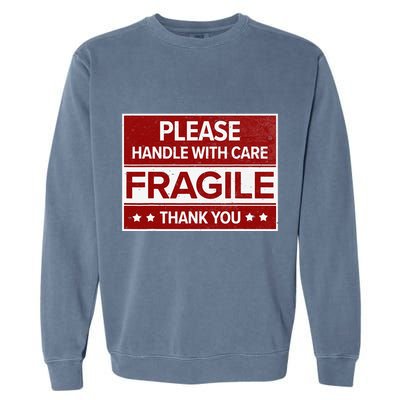 Fragile Please Handle With Care Sensitive Personality Garment-Dyed Sweatshirt