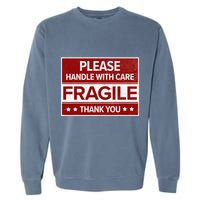 Fragile Please Handle With Care Sensitive Personality Garment-Dyed Sweatshirt