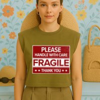 Fragile Please Handle With Care Sensitive Personality Garment-Dyed Women's Muscle Tee