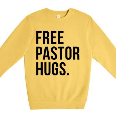 Free Pastor Hugs Funny Bible Church Humor Christian Greeter Premium Crewneck Sweatshirt