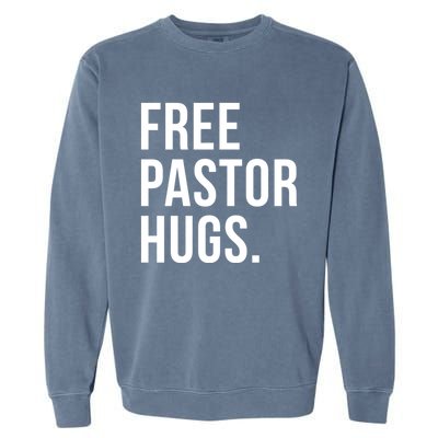 Free Pastor Hugs Funny Bible Church Humor Christian Greeter Garment-Dyed Sweatshirt