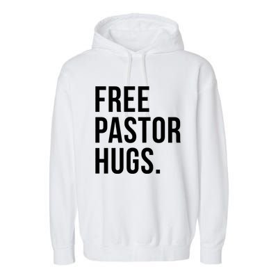 Free Pastor Hugs Funny Bible Church Humor Christian Greeter Garment-Dyed Fleece Hoodie