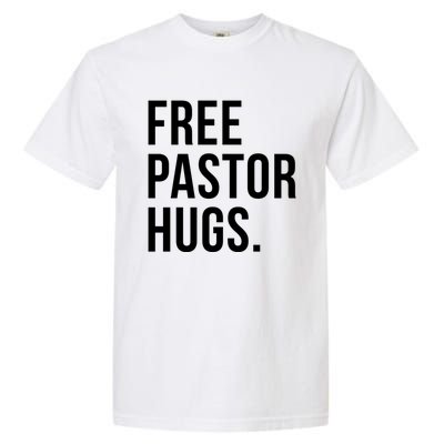 Free Pastor Hugs Funny Bible Church Humor Christian Greeter Garment-Dyed Heavyweight T-Shirt