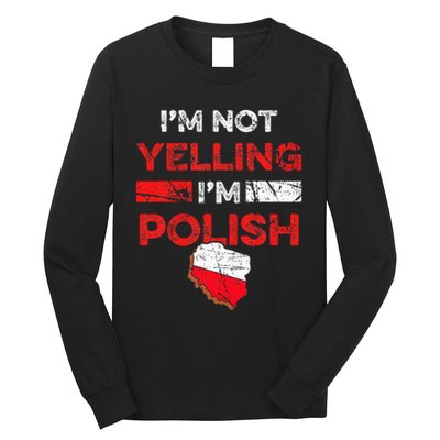 Funny Polish Heritage Meme IM Not Yelling IM Polish Pride Long Sleeve Shirt