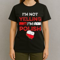 Funny Polish Heritage Meme IM Not Yelling IM Polish Pride T-Shirt