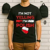 Funny Polish Heritage Meme IM Not Yelling IM Polish Pride T-Shirt