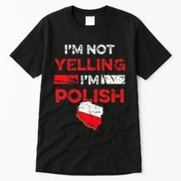 Funny Polish Heritage Meme IM Not Yelling IM Polish Pride Tall T-Shirt