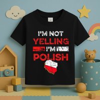 Funny Polish Heritage Meme IM Not Yelling IM Polish Pride Toddler T-Shirt