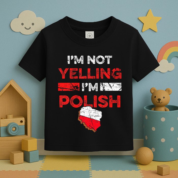 Funny Polish Heritage Meme IM Not Yelling IM Polish Pride Toddler T-Shirt