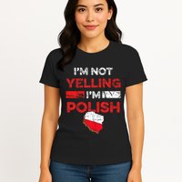 Funny Polish Heritage Meme IM Not Yelling IM Polish Pride Womens T-Shirt