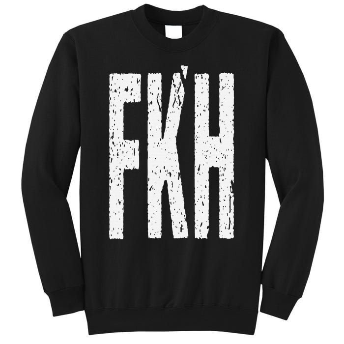 Fkh Political Humor F Kamala Harris 2024 Tall Sweatshirt