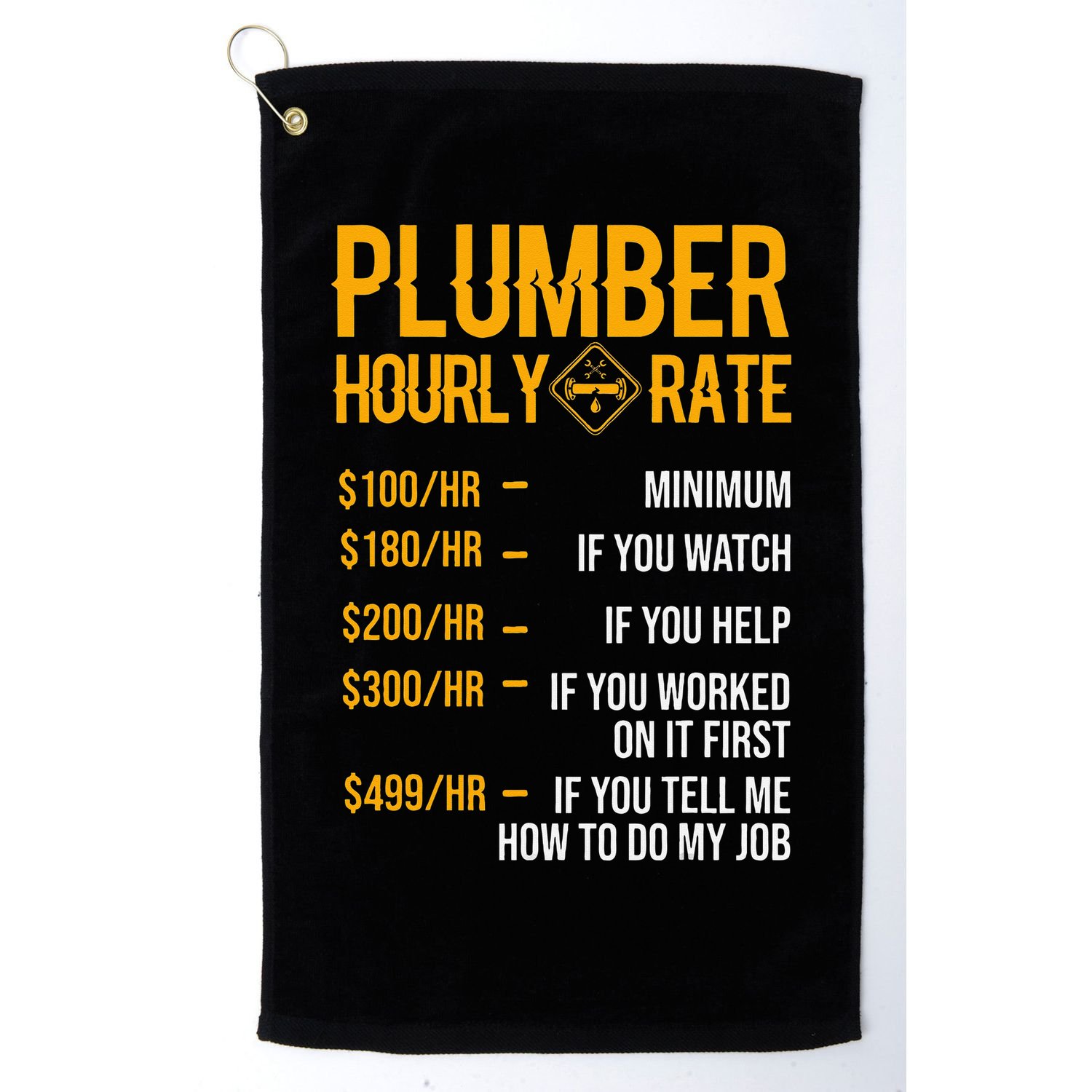 Funny Plumber Hourly Rate Plumber Golf Towel