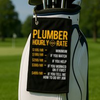 Funny Plumber Hourly Rate Plumber Golf Towel