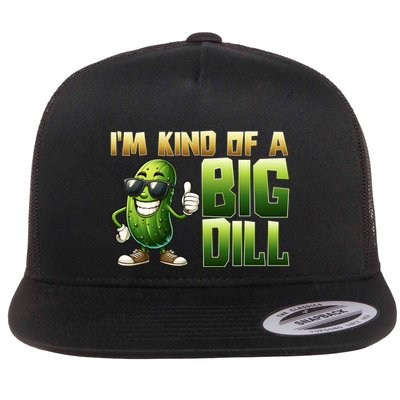 Funny Pickle IM Kind Of A Big Dill Gift Flat Bill Trucker Hat