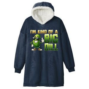 Funny Pickle IM Kind Of A Big Dill Gift Hooded Wearable Blanket