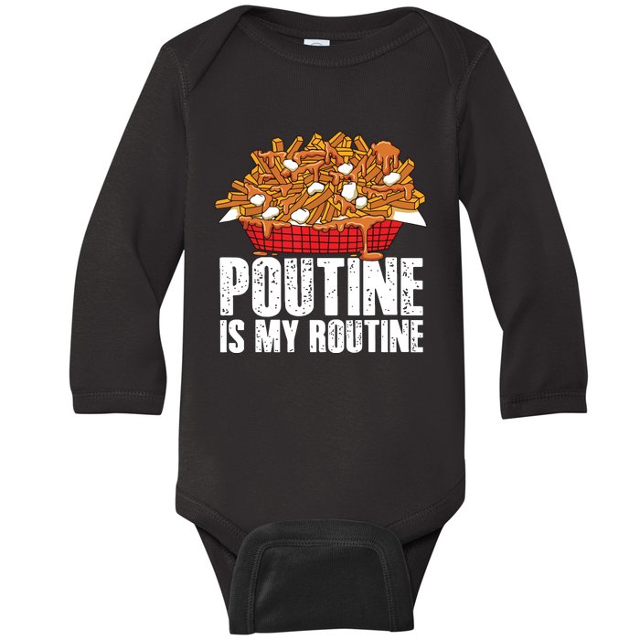 Funny Poutine Is My Routine Canadian Poutine Love Baby Long Sleeve Bodysuit