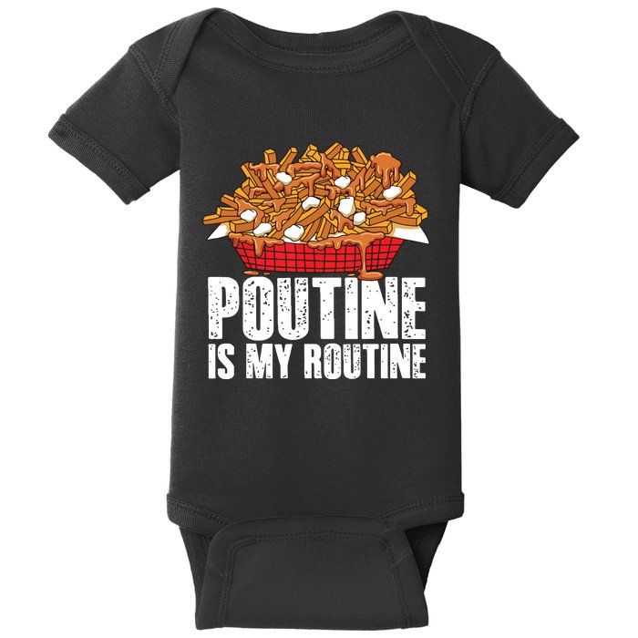 Funny Poutine Is My Routine Canadian Poutine Love Baby Bodysuit