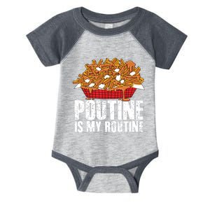 Funny Poutine Is My Routine Canadian Poutine Love Infant Baby Jersey Bodysuit