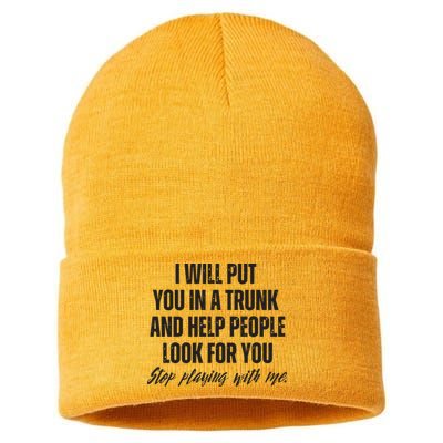Funny Put In Trunk Saying I Will Put You In A Trunk Sustainable Knit Beanie