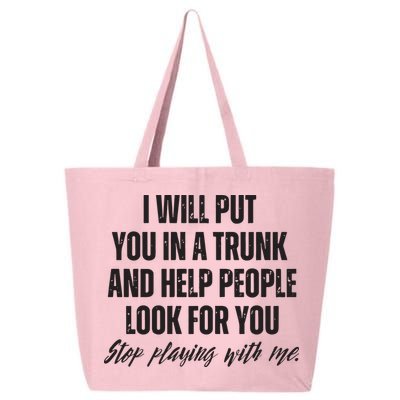 Funny Put In Trunk Saying I Will Put You In A Trunk 25L Jumbo Tote