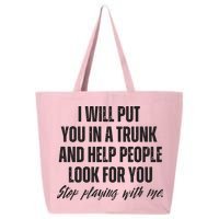 Funny Put In Trunk Saying I Will Put You In A Trunk 25L Jumbo Tote