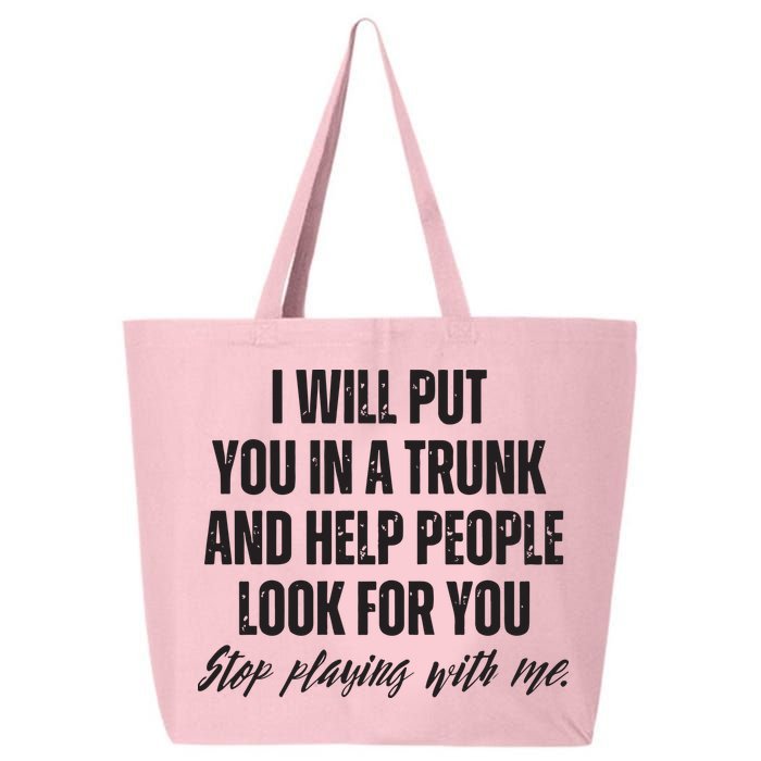 Funny Put In Trunk Saying I Will Put You In A Trunk 25L Jumbo Tote