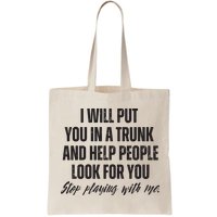 Funny Put In Trunk Saying I Will Put You In A Trunk Bag