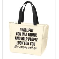 Funny Put In Trunk Saying I Will Put You In A Trunk Zip Tote Bag