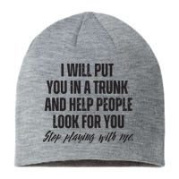Funny Put In Trunk Saying I Will Put You In A Trunk Sustainable Beanie