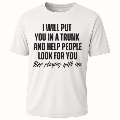 Funny Put In Trunk Saying I Will Put You In A Trunk Performance Shirt