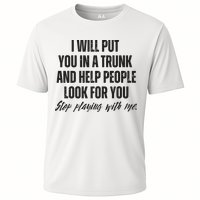 Funny Put In Trunk Saying I Will Put You In A Trunk Performance Shirt