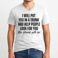 Funny Put In Trunk Saying I Will Put You In A Trunk V-Neck T-Shirt