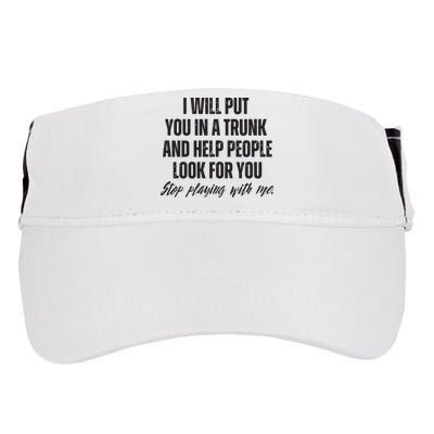 Funny Put In Trunk Saying I Will Put You In A Trunk Adult Drive Performance Visor