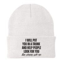 Funny Put In Trunk Saying I Will Put You In A Trunk Beanie