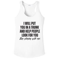 Funny Put In Trunk Saying I Will Put You In A Trunk Ladies PosiCharge Competitor Racerback Tank