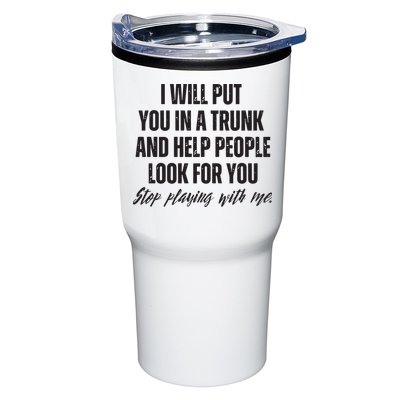 Funny Put In Trunk Saying I Will Put You In A Trunk Tumbler