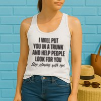 Funny Put In Trunk Saying I Will Put You In A Trunk Womens Tank Top