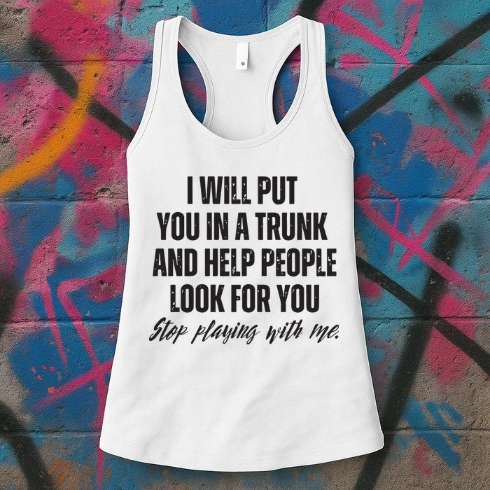 Funny Put In Trunk Saying I Will Put You In A Trunk Womens Tank Top